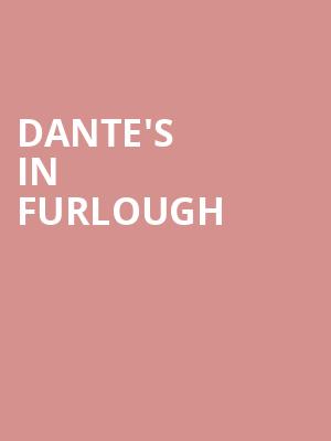 Dante's In Furlough at The Vaults